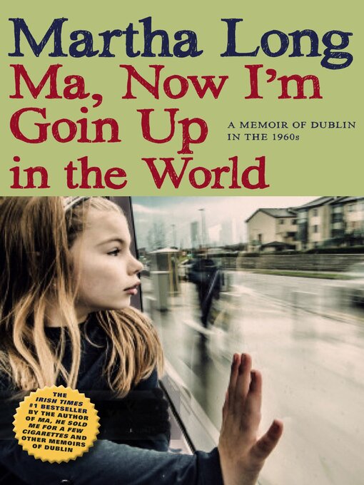 Title details for Ma, Now I'm Goin Up in the World by Martha Long - Available